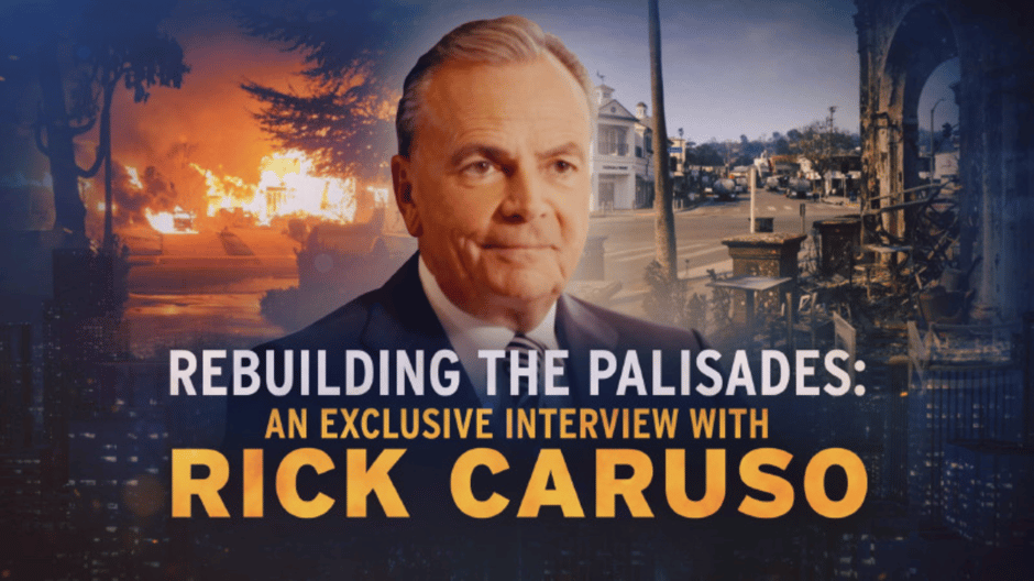 Rebuilding The Palisades An Exclusive Interview With Rick Caruso (1)